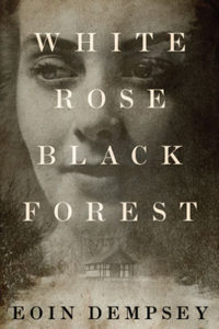 White Rose Black Forest by Eoin Dempsey