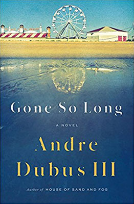 Gone So Long By Andre Dubus III